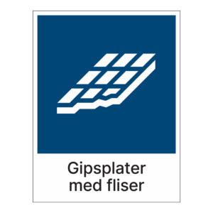 Kildesorteringsskilt: "Gipsplater og fliser" m/tekst under
