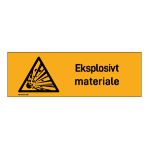 Advarselsskilt: "Eksplosivt materiale" m/tekst liggende