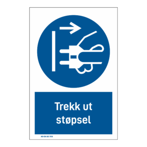Påbudsskilt: "Trekk ut støpsel" m/tekst under