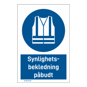 Påbudsskilt: "Synlighetsbekledning påbudt" m/tekst under