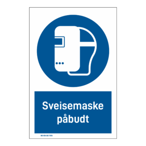 Påbudsskilt: "Sveisemaske påbudt" m/tekst under