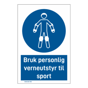 Påbudsskilt: "Bruk personlig verneutstyr til sport" m/tekst under
