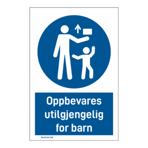 Påbudsskilt: "Oppbevares utilgjengelig for barn" m/tekst under