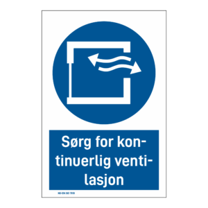 Påbudsskilt: "Sørg for kontinuerlig ventilasjon" m/tekst under
