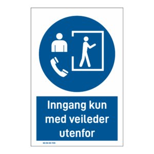 Påbudsskilt: "Inngang kun med veileder utenfor" m/tekst under