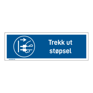 Påbudsskilt: "Trekk ut støpsel" m/tekst liggende