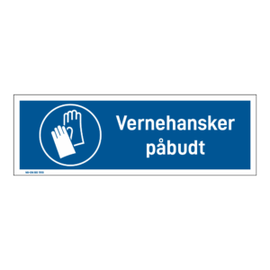 Påbudsskilt: "Vernehansker påbudt" m/tekst liggende
