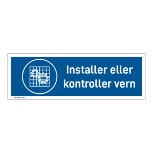 Påbudsskilt: "Installer eller kontroller vern" m/tekst liggende