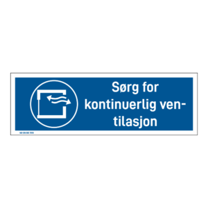 Påbudsskilt: "Sørg for kontinuerlig ventilasjon" m/tekst liggende