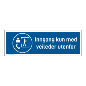 Påbudsskilt: "Inngang kun med veileder utenfor" m/tekst liggende