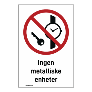 Forbudsskilt: "Ingen metalliske enheter" m/tekst