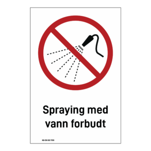 Forbudsskilt: "Spraying med vann forbudt" m/tekst