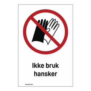 Forbudsskilt: "Ikke bruk hansker" m/tekst
