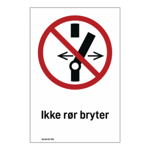 Forbudsskilt: "Ikke rør bryter" m/tekst