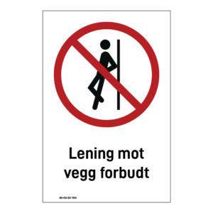 Forbudsskilt: "Lening mot vegg forbudt" m/tekst