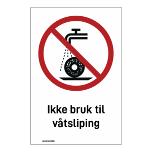 Forbud klistremerke: "Ikke bruk til våtsliping" m/tekst