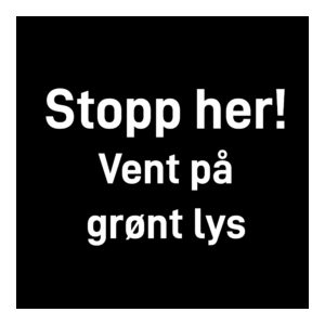 Privatrettslig skilt: "Stopp her, vent på grønt lys" m/tekst