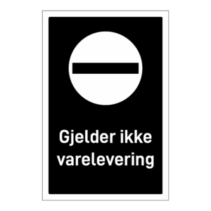 Privatrettslig skilt: "Innkjøring forbudt, gjelder ikke varelevering" m/tekst
