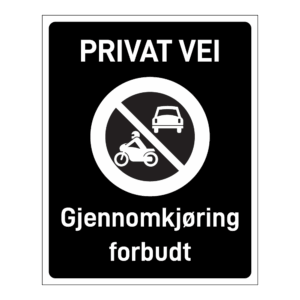 Privatrettslig skilt: "Privat vei, gjennomkjøring forbudt" m/tekst