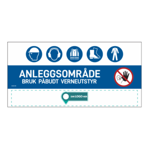 Anleggsområde banner: "Anleggsområde, bruk påbudt verneutstyr". Med logo under